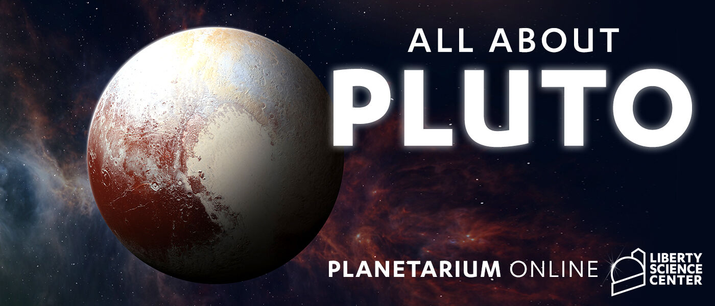 zonne optellen Vierde Liberty Science Center :: Planetarium Online: All About Pluto